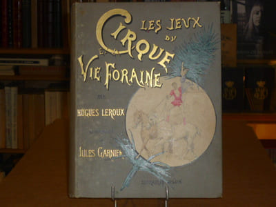 Les jeux du Cirque et la Vie Foraine.
