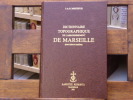 Dictionnaire topographique de l'Arrondissement de MARSEILLE ( Bouches-Du-Rhône ).. MORTREUIL J.-A.-B.