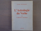 L'Astrologie du Verbe ou l'alphabet cosmique.. DELEBARRE Pierre