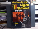 Léon DEGRELLE et la Légion WALLONIE. 1941-1945.. MABIRE Jean - LEFEVRE Eric