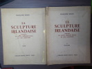 La SCULPTURE IRLANDAISE pendant les douze premiers Siècles de l'Ere Chrétienne. 2  volumes ( Texte + Planches ).. HENRY Francoise