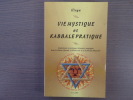 Vie mystique et kabbale pratique. Angéologie et pratique théurgico-magiques dans le Shiour Qomah, la Merkavah et la Kabbalah Maassith.. VIRYA