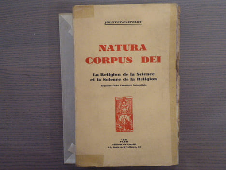 NATURA CORPUS DEI. La Religion de la Science et la Science de la Religion. Esquisse d'une Théodicée Naturaliste.. JOLLIVERT-CASTELOT