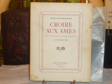 CROIRE AUX AMES. Orné d'une eau-forte et de quatre compositions d'Yves BRAYER.. MONTHERLANT Henry ( De ) - BRAYER Yves