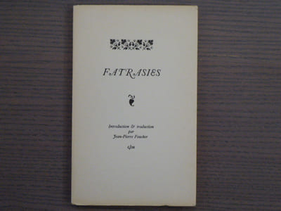 FATRASIES. Introduction & traduction par Jean-Pierre FOUCHER.