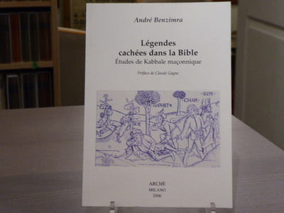 Légendes cachées dans la Bible. Etudes de kabbale maçonnique.