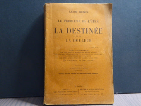 LE PROBLEME DE L'ETRE DE LA DESTINEE ET DE LA DOULEUR. Etudes expérimentales - Sur les aspects ignorés de l'être humain - Les doubles personnalités - ...