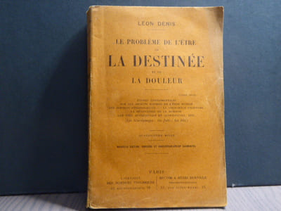 LE PROBLEME DE L'ETRE DE LA DESTINEE ET DE LA DOULEUR. Etudes expérimentales - Sur les aspects ignorés de l'être humain - Les doubles personnalités - La conscience profonde - La rénovation de la mémoire - Les vies antérieures et successives, etc. ( Les tém