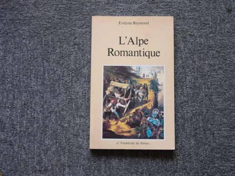 L'Alpe romantique.. REYMOND Evelyne