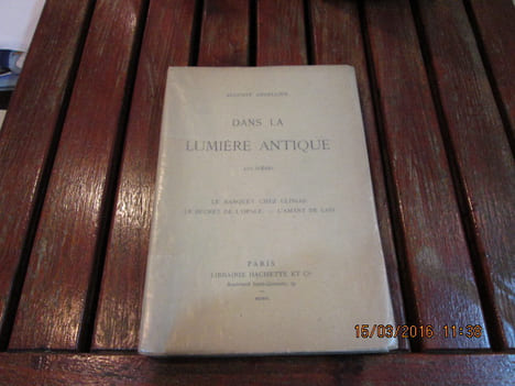 Dans la lumière antique.Les scènes. Le banquet chez Clinias. Le secret de l'opale. L'amant de Laïs.. ANGELLIER Auguste