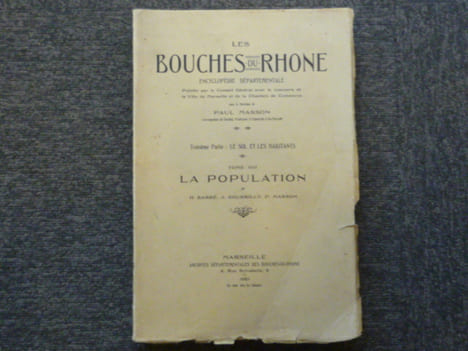 LES BOUCHES DU RHONE. Encyclopédie départementale publiée par le Conseil Général avec le concours de la ville de Marseille et de la chambre de ...