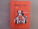 Meurtres à table. 32 polars, 101 recettes.. BUSCH Andrea C.