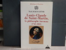 Louis-Claude de Saint-Martin, le philosophe inconnu ( 1743-1803 ). Un illuministe au siècle des Lumières.. JACQUES-LEFEVRE Nicole