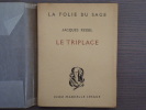 LE TRIPLACE.. KESSEL Jacques ( Pseudonyme De Joseph KESSEL )