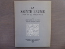La Sainte Baume, haut lieu du Compagnonnage.. BLOIS L'Ami Du Travail, Compagnon Boulanger Du Devoir.