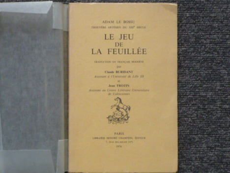 Le Jeu de la Feuillée.. LE BOSSU Adam ( Trouvère Artésien Du XIIIe Siècle ).