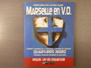 MARSEILLE EN V.O. L'esprit marseillais à travers l'épopée du groupe GROUPE QUARTIERS NORD. Chansons, tchatche, histoire( s ) et galéjades + CD ...