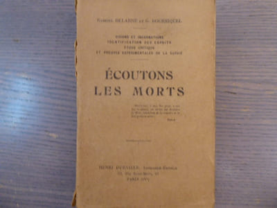 Visions et incarnations. Identification des Esprits - Etude critique et preuves expérimentales de la survie. ECOUTONS LES MORTS.