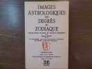 Images Astrologiques des Degrés du Zodiaque.. ENGEL Joseph - RICHER Jean