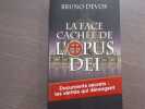 La Face cach&eacute;e de l'OPUS DEI. Documents secrets : les v&eacute;rit&eacute;s qui d&eacute;rangent.. DEVOS Bruno