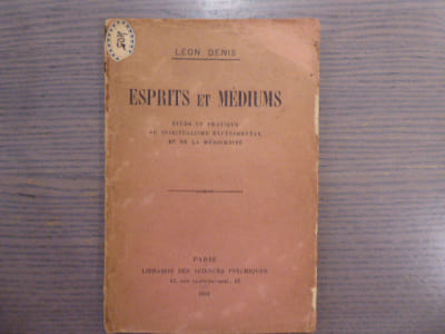 ESPRITS et MEDIUMS. Etude et pratique du spiritualisme expérimental et de la médiumnité.