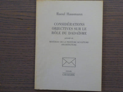 Considérations objectives sur le rôle du DADAISME précédé de Matériau de la Peinture Sculpture architecture.
