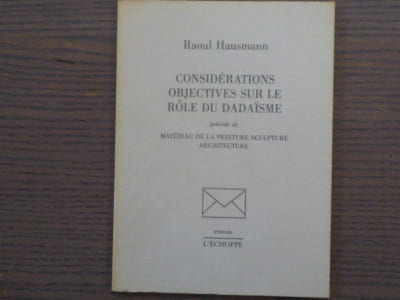 Considérations objectives sur le rôle du DADAISME précédé de Matériau de la Peinture Sculpture architecture.