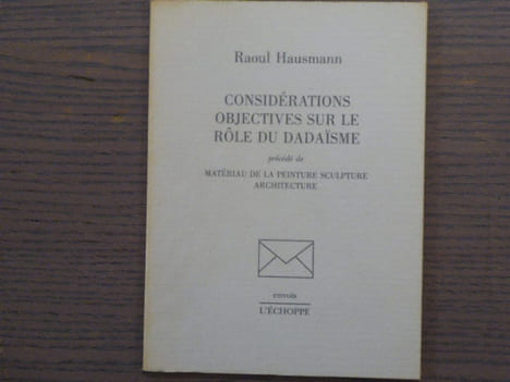 Considérations objectives sur le rôle du DADAISME précédé de Matériau de la Peinture Sculpture architecture.. HAUSMANN Raoul