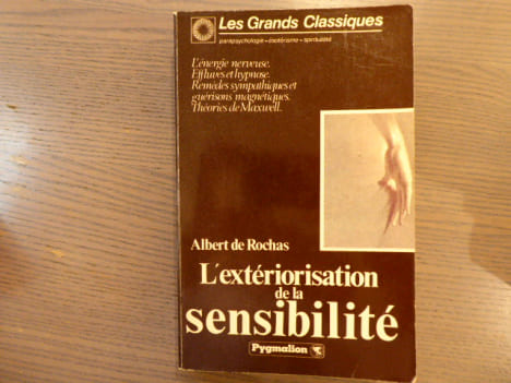 L'extériorisation de la sensibilité. L'énergie nerveuse. Effluves et hypnose. Remèdes sympathiques et guérisons magnétiques. Théories de Maxwell.. ...
