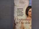 Un t&eacute;moignage unique, un r&eacute;cit exceptionnel et la description de ce qui se passe apr&egrave;s le tunnel... L'Explorateur de l'Au-del&agrave;.. JOVANOVIC Pierre - ...
