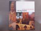 AVIGNON La ville aux trois merveilles.. VINGTAIN Dominique Et BRUANT Nicolas