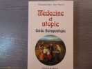 Médecine et utopie. Guide thérapeutique.. GOBRY Christiane - CHOPITEL Jean