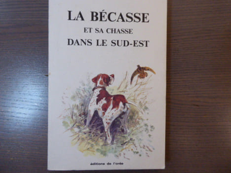 La Bécasse et sa chasse dans le Sud-Est.. DEL PIA R.