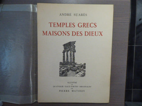 TEMPLES GRECS - MAISON DES DIEUX. Illustré de 14 eaux-fortes originales de Pierre MATOSSI.. SUARES André - MATOSSI Pierre