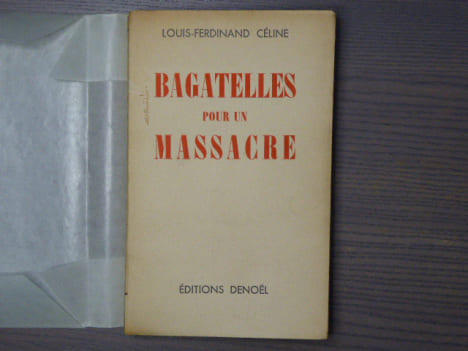 Bagatelle pour un massacre**.. CELINE Louis-Ferdinand