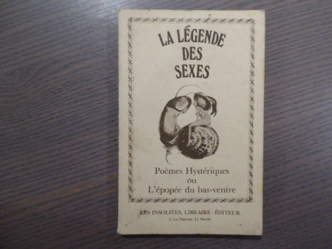 La légende des Sexes. Poèmes Hystériques ou l'Epopée du bas-ventre.. LA LEGENDE DES SEXES