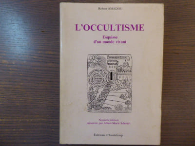 L'Occultisme. Esquisse d'un monde vivant.