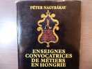 Enseignes Convocatrices de Métiers en Hongrie.. NAGYBAKAY Péter