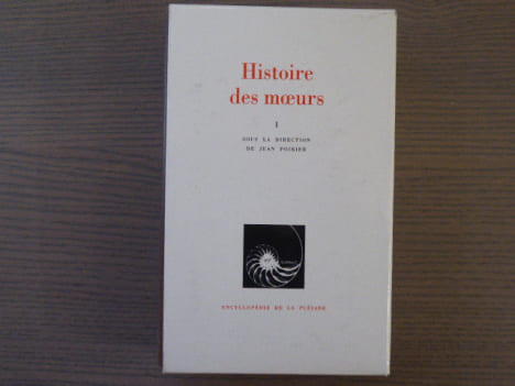 Histoire des moeurs. Tome I. Encyclopédie de la Pléiade.. POIRIER Jean