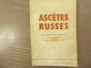 ASCETES RUSSES. Textes traduits, choisis et pr&eacute;sent&eacute;s par S. TYSZKIEWICZ, S.J. et Dom Th. BELPAIRE, O.S.B.. ASCETES RUSSES