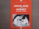 Amour, Sexe, Mariage en Grèce Antique. Guide de la vie privée des Grecs Antique.. VRISSIMTZIS Nikos A.