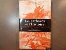 Les cathares et l'Histoire. Le drame cathare devant ses historiens ( 1820-1992 ).. MARTEL Philippe