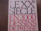 Le XXe si&egrave;cle en 2000 dessins de presse.. LAMALLE Jacques - RAMBAUD Patrick - LESTROHAN Patrice