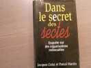 Dans le secret des sectes. Enqu&ecirc;te sur des organisations redoutables.. COTTA Jacques Et MARTIN Pascal
