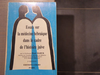 Essais sur la médecine hébraique dans le cadre de l'histoire juive. La psychiatrie et la Torah vécue.