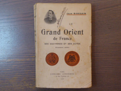 Le Grand Orient de France - Ses Doctrines et ses actes.
