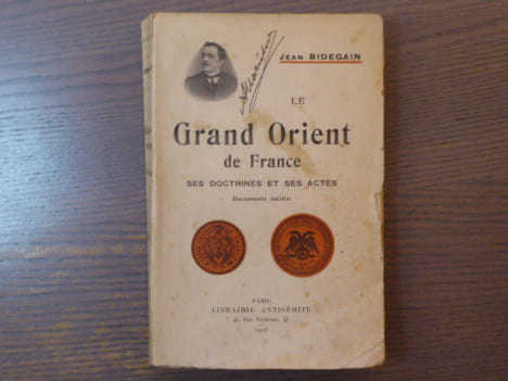 Le Grand Orient de France - Ses Doctrines et ses actes.. BIDEGAIN Jean