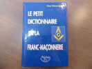 Le Petit Dictionnaire de la Franc-Maçonnerie.. CHASSAGNARD Guy