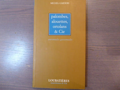 Palombes, alouettes, ortolans & Cie.