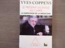 Le Pr&eacute;sent du Pass&eacute; au Carr&eacute;. La fabrication de la pr&eacute;histoire.. COPPENS Yves